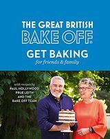The Great British Bake Off: Získajte pečenie pre priateľov a rodinu